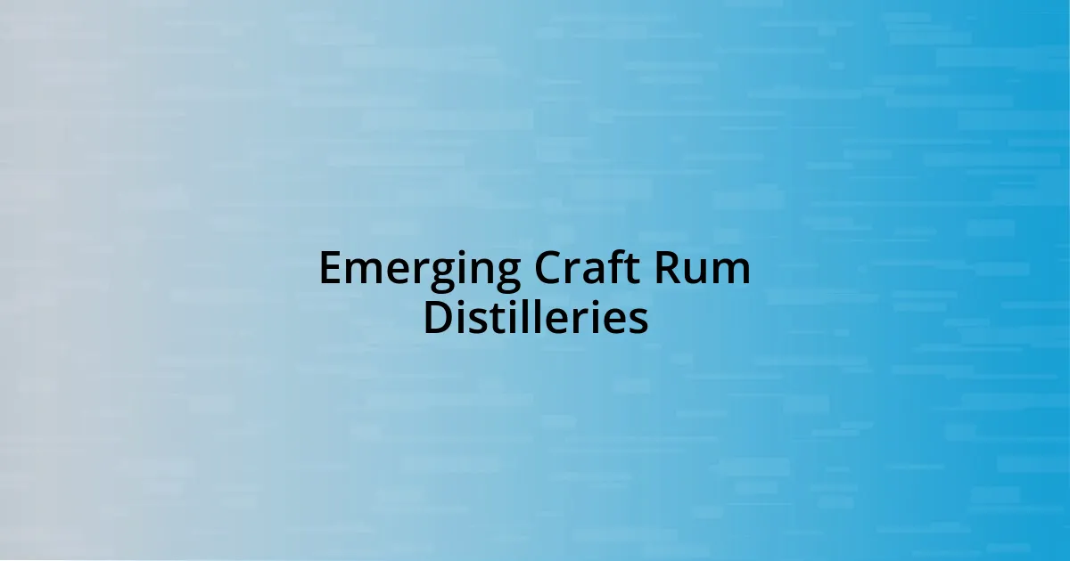 Emerging Craft Rum Distilleries