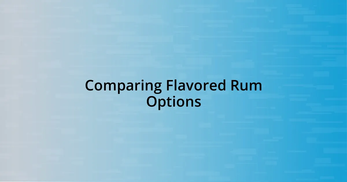 Comparing Flavored Rum Options