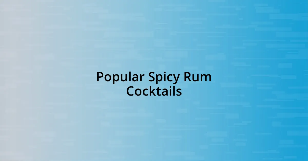 Popular Spicy Rum Cocktails