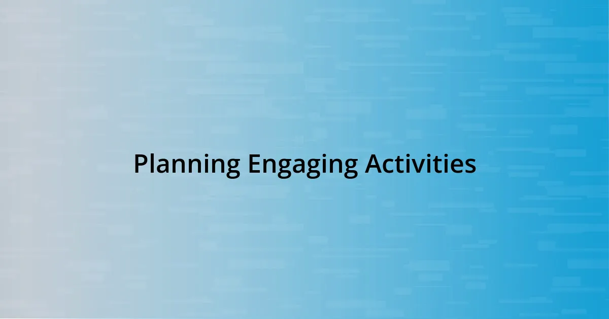 Planning Engaging Activities