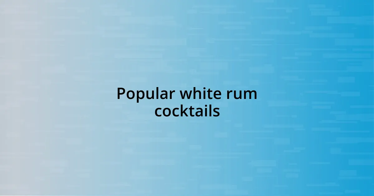 Popular white rum cocktails